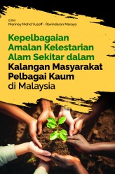 Kepelbagaian Amalan Kelestarian Alam Sekitar dalam Kalangan Masyarakat Pelbagai Kaum di Malaysia